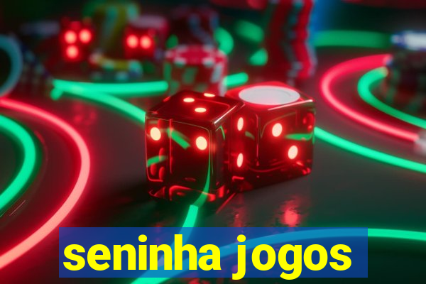 seninha jogos